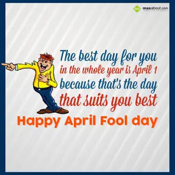 April Fools Day Wishes: The best day for you