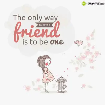 Friends Wishes: The only way to have