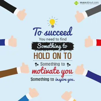 Motivational Wishes: To succeed you need 