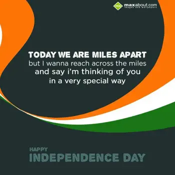 Independence Day Wishes: Today we are miles a