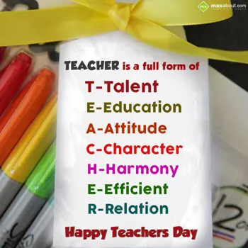 Teacher Day Wishes: TEACHER is a full fo