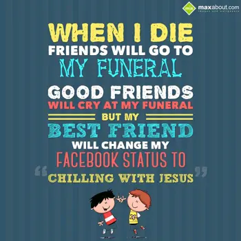 Best Friends Wishes: When I die friends w