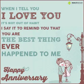 Anniversary Wishes: When i tell you, "I 