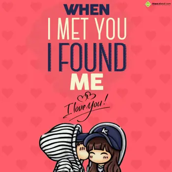 I Love You Wishes: When i met you i fou