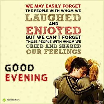 Evening Wishes: We may easily forget