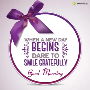 Good Morning Quotes Wishes: When a new day begin