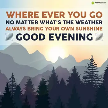 Evening Wishes: Where ever you go,
