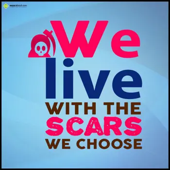 Quotes Wishes: We live with the sca