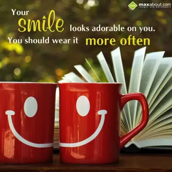 Cute Wishes: Your smile looks ado