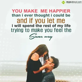 Propose Wishes: You make me happier
