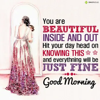 Good Morning Greetings Wishes: You are beautiful in