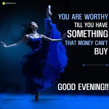 Evening Wishes: You are worthy until