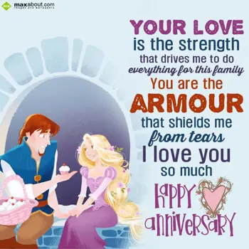 Anniversary Wishes: Your love is the str