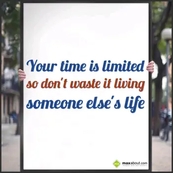 Life Wishes: Your time is limited