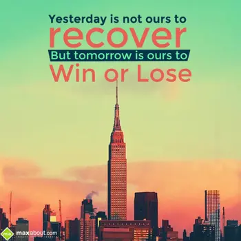 Life Wishes: Yesterday is not our