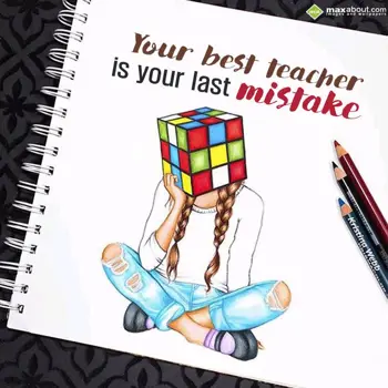 Motivational Quotes Wishes: Your best teacher
i