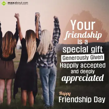 Friendship Day Wishes: Your friendship is a