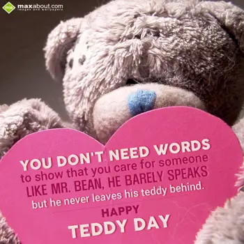 Teddy Bear Day Wishes: You don't need words