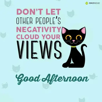 Good Afternoon Greetings Wishes: Don't let other peop