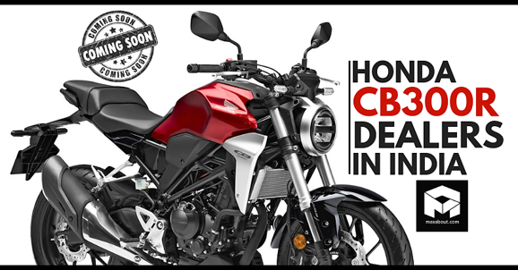 Honda CB300R Dealers in India