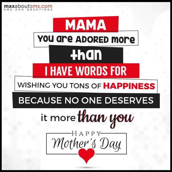 Mother Day Greetings Wishes: Mama you are adored 