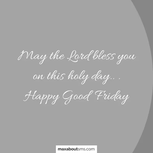 Good Friday Greetings Wishes: May the Lord bless y