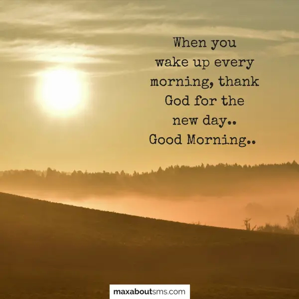 Good Morning Greetings Wishes: When you wake up eve