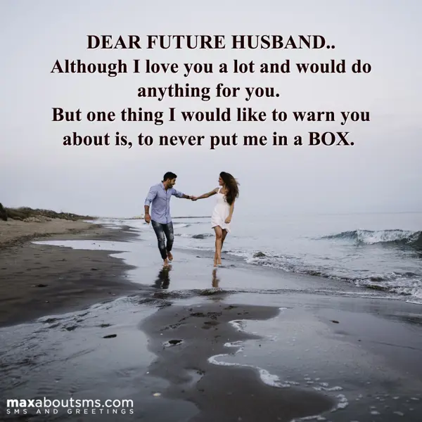 Love Greetings Wishes: DEAR FUTURE HUSBAND.