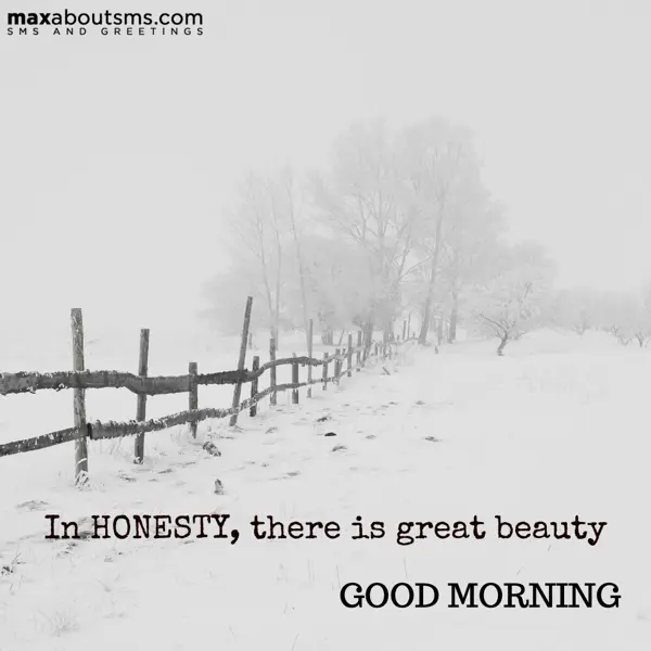 Good Morning Greetings Wishes: In HONESTY, there is