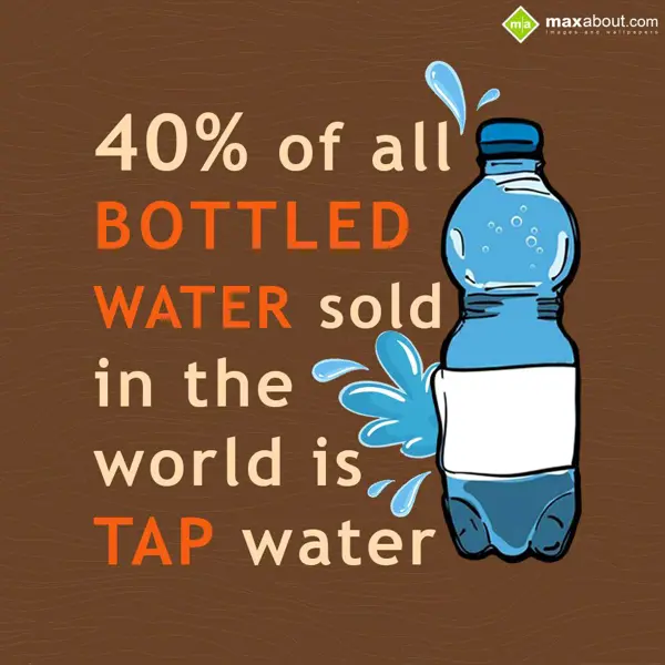 Facts Greetings Wishes: 40% of all bottled w