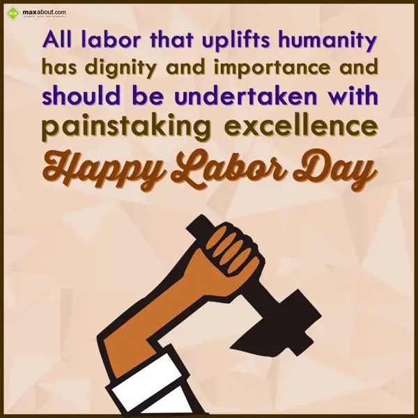 Labor Day Greetings Wishes: All labor that uplif