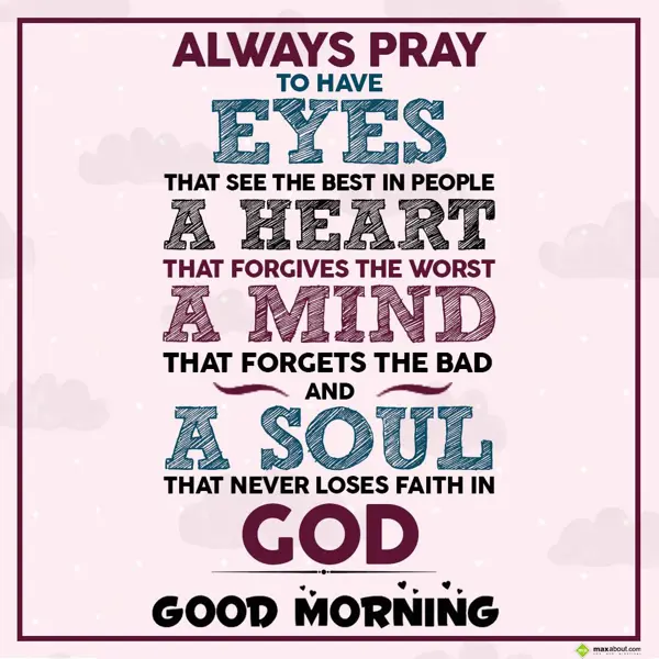 Good Morning Greetings Wishes: Always pray to have 