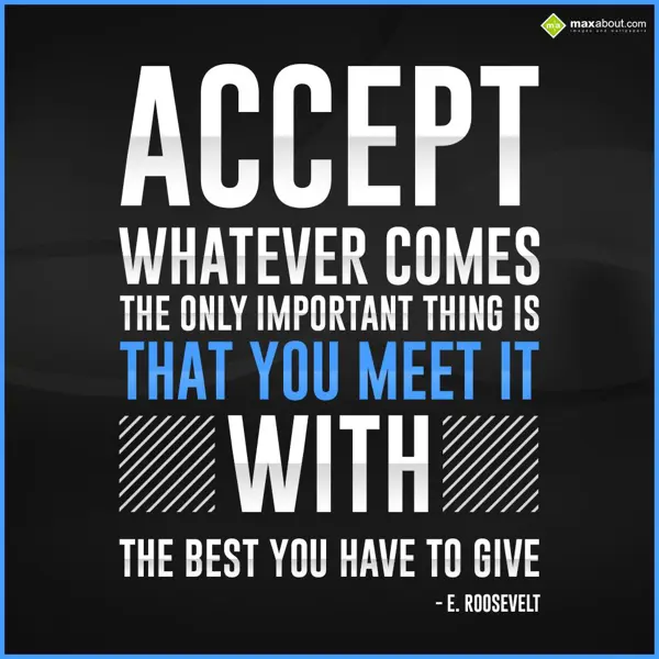 Quotes Greetings Wishes: Accept whatever come