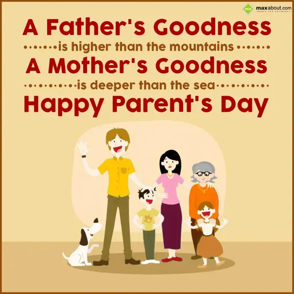 Parents Day Greetings Wishes: A father's goodness 