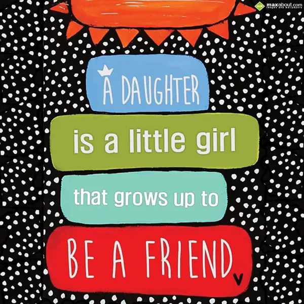 Daughters Day Greetings Wishes: A daughter is a litt