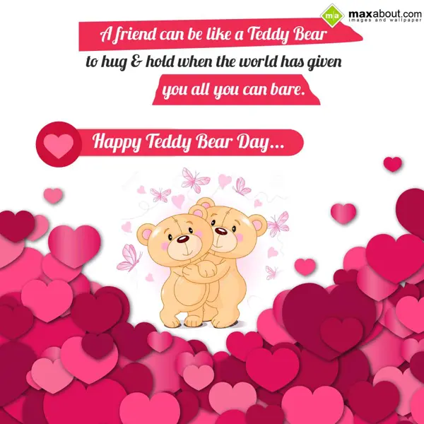 Teddy Bear Day Greetings Wishes: A friend can be like