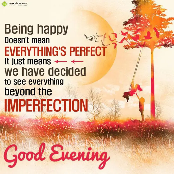 Evening Greetings Wishes: Being happy doesn’t 