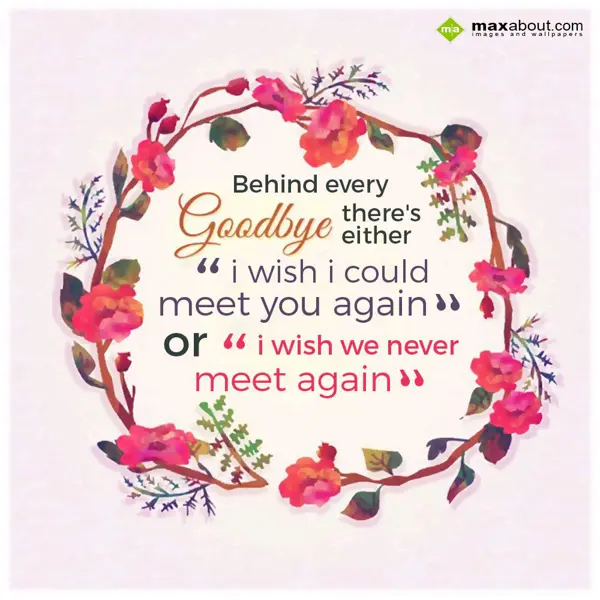 Motivational Greetings Wishes: Behind every goodbye