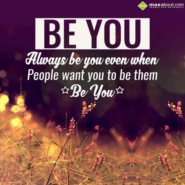 Attitude Greetings Wishes: BE YOU
Always be yo