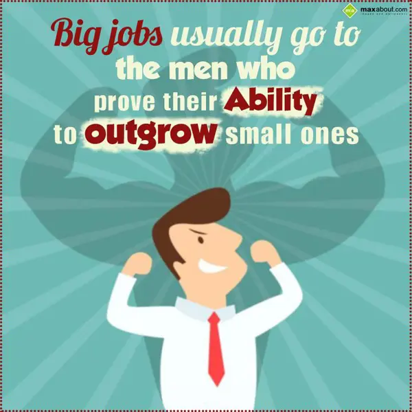 Advice Greetings Wishes: Big jobs usually go 