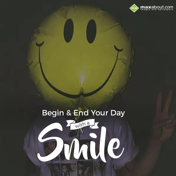 Smile Greetings Wishes: Begin & End your day