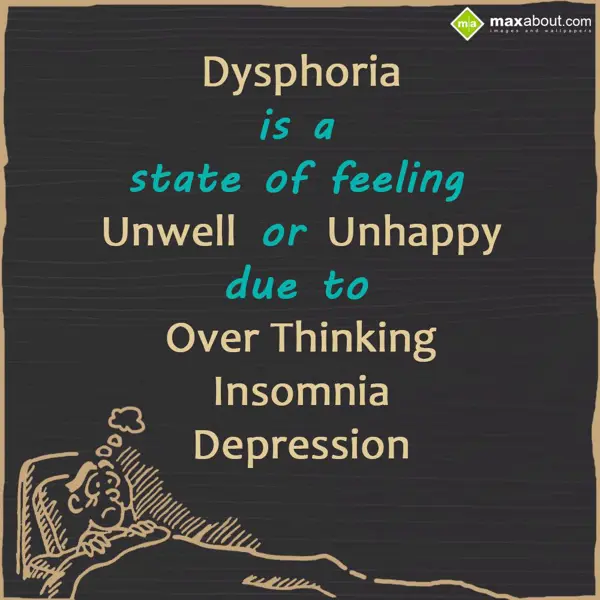 Human Body Facts Greetings Wishes: Dysphoria is a state