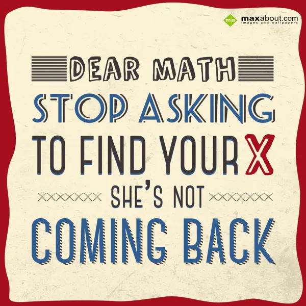 Funny Greetings Wishes: Dear MATH, stop aski