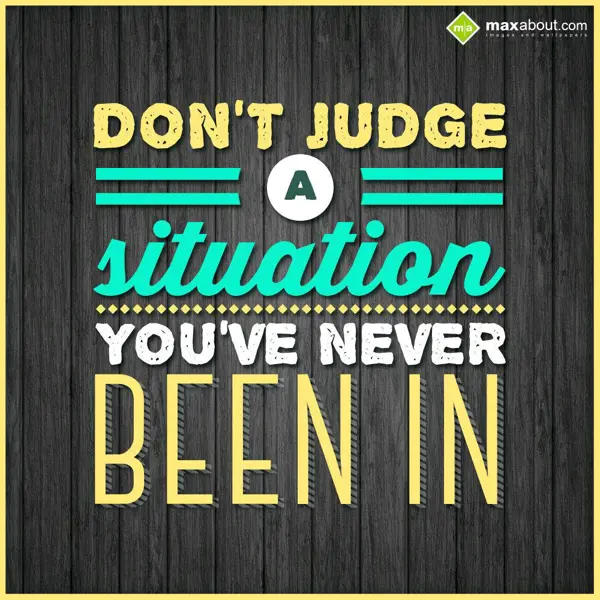 Life Greetings Wishes: Don't judge a situat