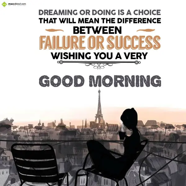 Good Morning Greetings Wishes: Dreaming or doing is