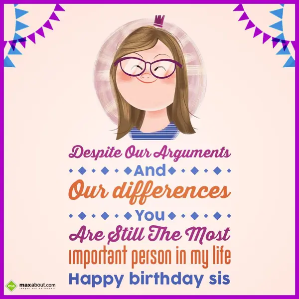 Sister - Birthday Greetings Wishes: Despite our arguemen