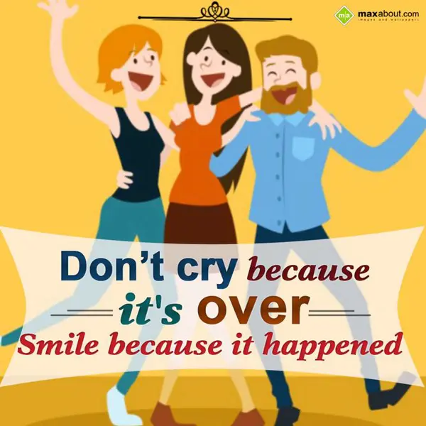 Smile Greetings Wishes: Don't cry because 
