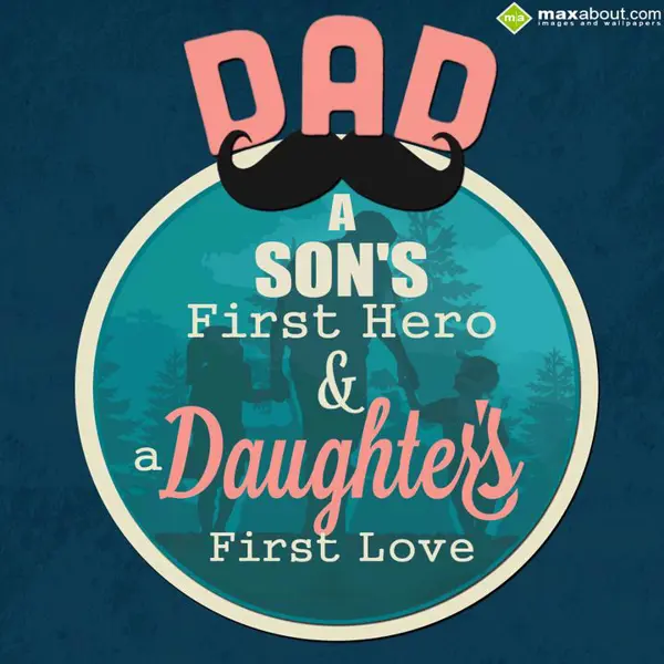 Father Day Greetings Wishes: DAD
A SON'S First H