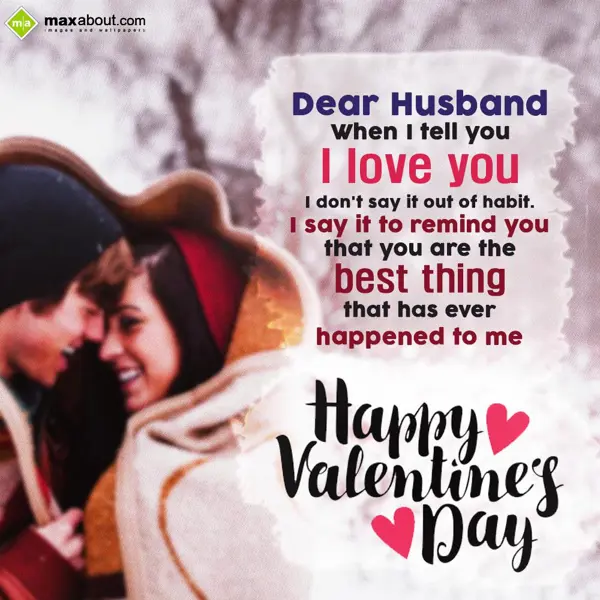 Valentine for Husband Greetings Wishes: Dear Husband,
When 