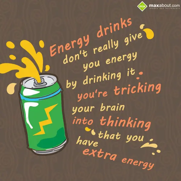 Miscellaneous Facts Greetings Wishes: Energy drinks don't 